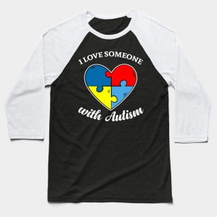 Love Someone with Autism Baseball T-Shirt